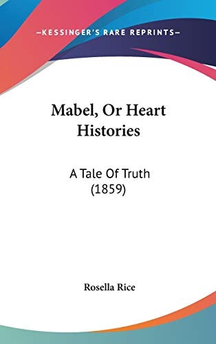 Mabel, Or Heart Histories: A Tale Of Truth (1859)
