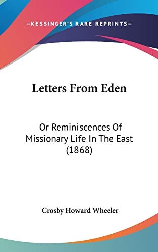 Letters From Eden: Or Reminiscences Of Missionary Life In The East (1868)