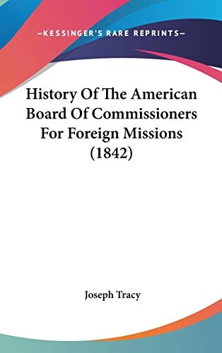 History Of The American Board Of Commissioners For Foreign Missions (1842)