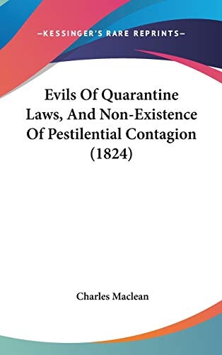 Evils Of Quarantine Laws, And Non-Existence Of Pestilential Contagion (1824)