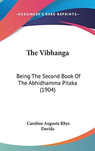 The Vibhanga: Being The Second Book Of The Abhidhamma Pitaka (1904)