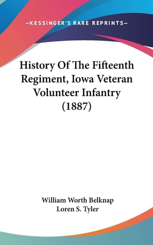 History Of The Fifteenth Regiment, Iowa Veteran Volunteer Infantry (1887)