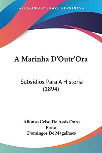 A Marinha D'Outr'Ora: Subsidios Para A Historia (1894)