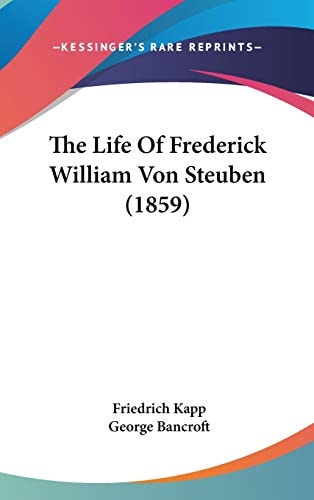 The Life Of Frederick William Von Steuben (1859)