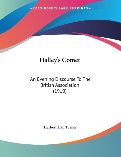 Halleys Comet: An Evening Discourse To The British Association (1910)