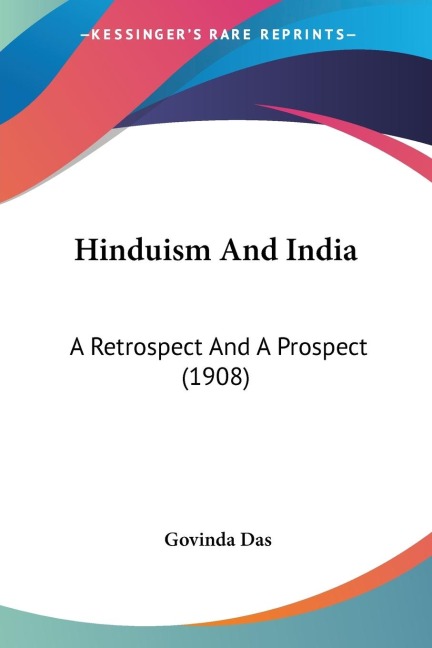 Hinduism And India: A Retrospect And A Prospect (1908)