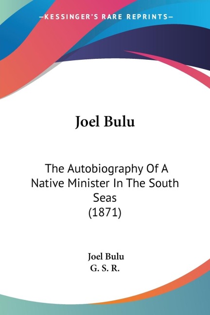 Joel Bulu: The Autobiography Of A Native Minister In The South Seas (1871)