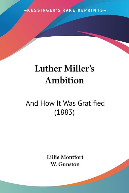 Luther Millers Ambition: And How It Was Gratified (1883)