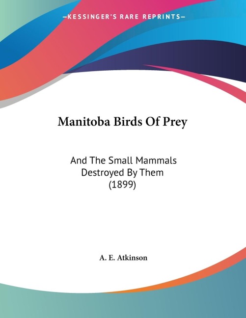 Manitoba Birds Of Prey: And The Small Mammals Destroyed By Them (1899)