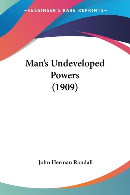 Mans Undeveloped Powers (1909)