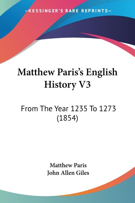 Matthew Pariss English History V3: From The Year 1235 To 1273 (1854)