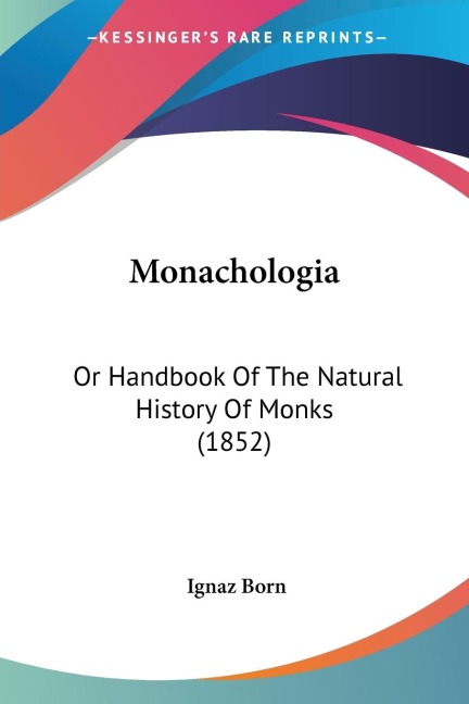 Monachologia: Or Handbook Of The Natural History Of Monks (1852)