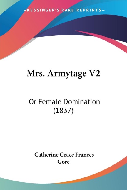 Mrs. Armytage V2: Or Female Domination (1837)