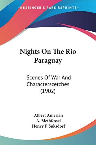 Nights On The Rio Paraguay: Scenes Of War And Characterscetches (1902)