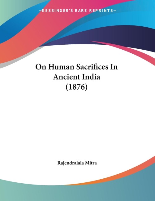 On Human Sacrifices In Ancient India (1876)