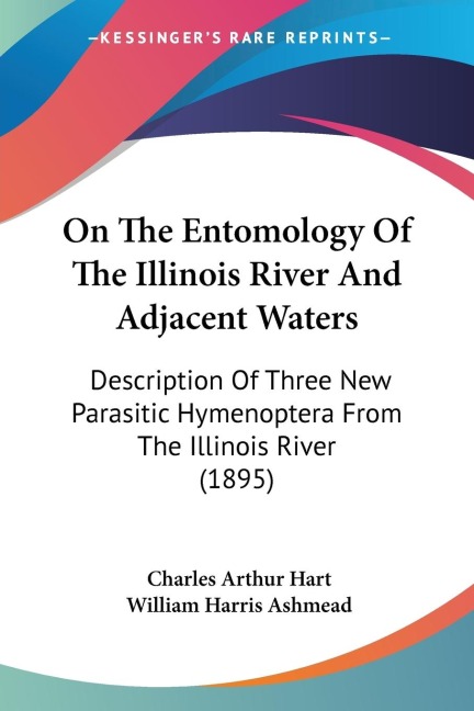 On The Entomology Of The Illinois River And Adjacent Waters: Description Of Three New Parasitic Hymenoptera From The Illinois River (1895)