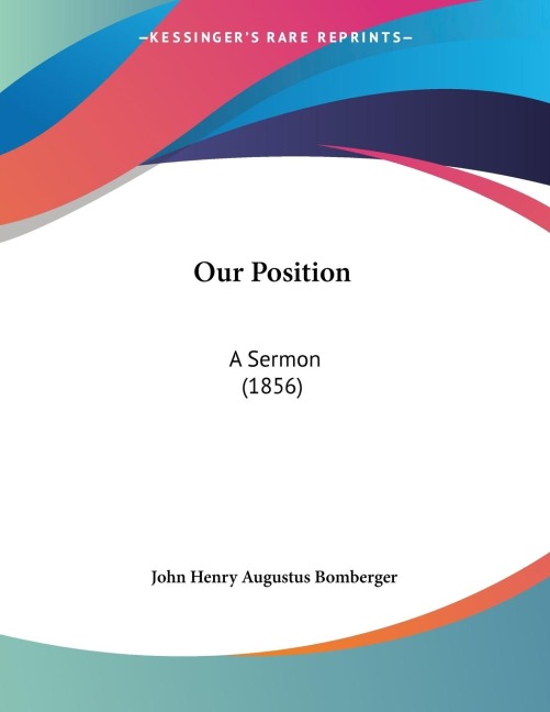Our Position: A Sermon (1856)