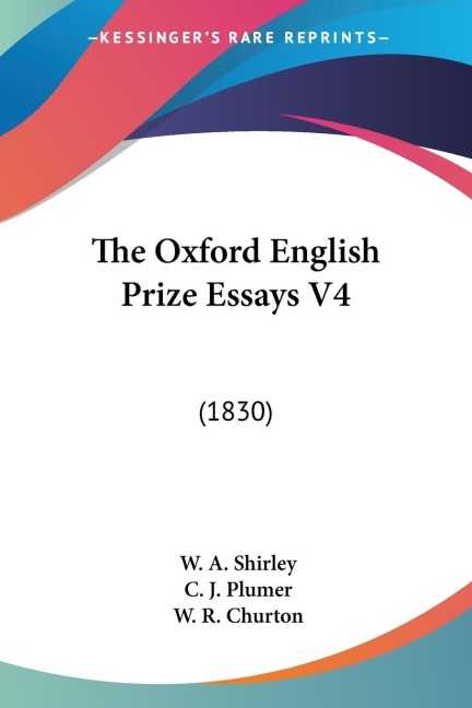 The Oxford English Prize Essays V4: (1830)