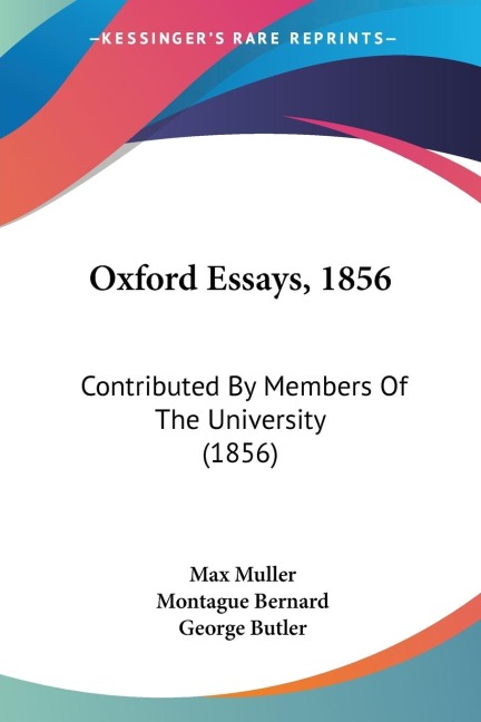 Oxford Essays, 1856: Contributed By Members Of The University (1856)