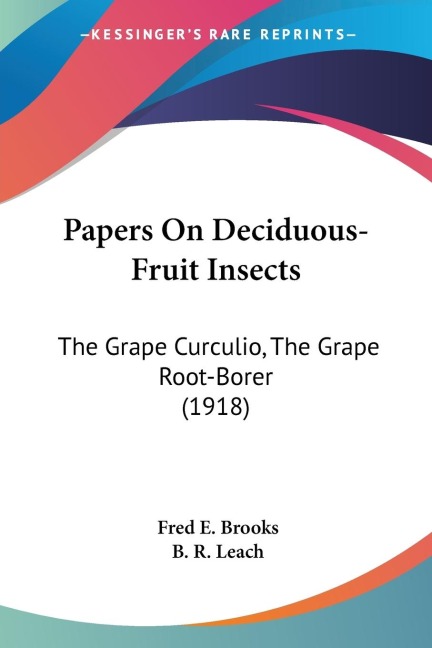 Papers On Deciduous-Fruit Insects: The Grape Curculio, The Grape Root-Borer (1918)