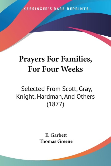 Prayers For Families, For Four Weeks: Selected From Scott, Gray, Knight, Hardman, And Others (1877)