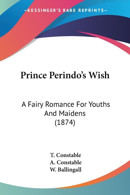 Prince Perindos Wish: A Fairy Romance For Youths And Maidens (1874)