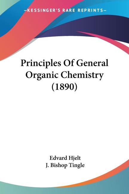 Principles Of General Organic Chemistry (1890)
