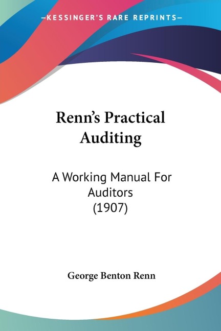 Renns Practical Auditing: A Working Manual For Auditors (1907)