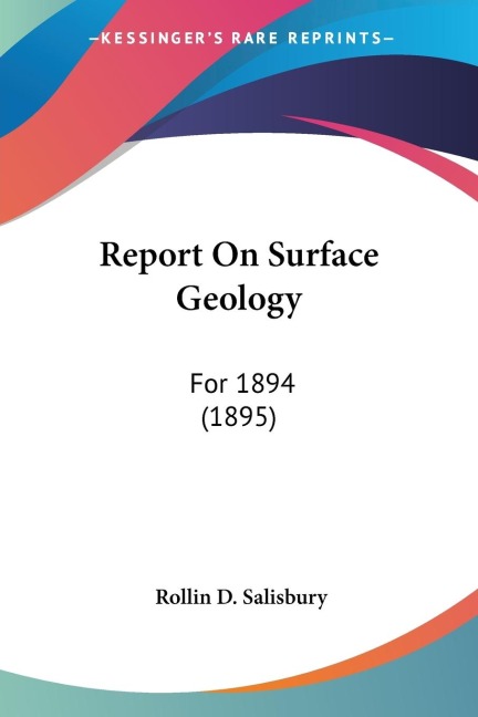 Report On Surface Geology: For 1894 (1895)