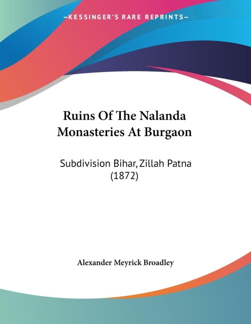 Ruins Of The Nalanda Monasteries At Burgaon: Subdivision Bihar, Zillah Patna (1872)