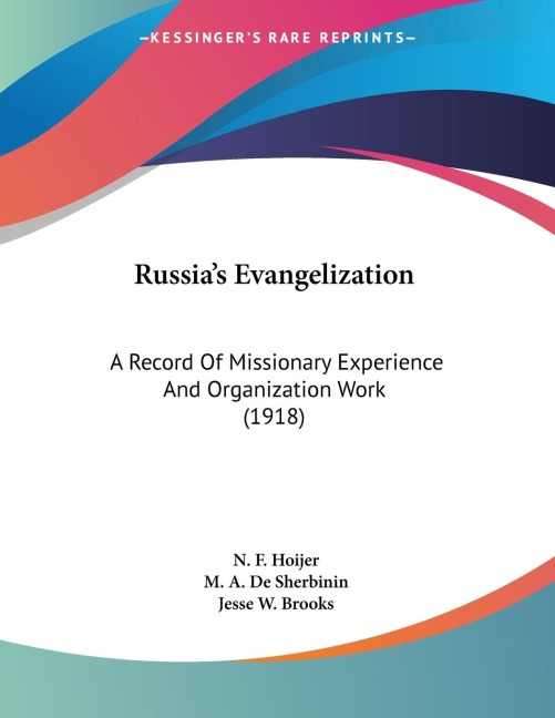 Russias Evangelization: A Record Of Missionary Experience And Organization Work (1918)