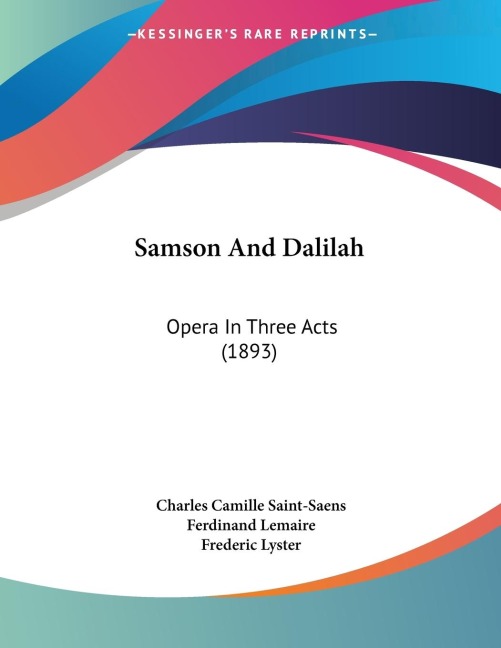 Samson And Dalilah: Opera In Three Acts (1893)