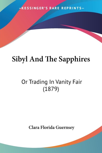 Sibyl And The Sapphires: Or Trading In Vanity Fair (1879)