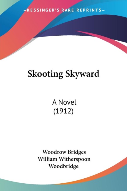 Skooting Skyward: A Novel (1912)