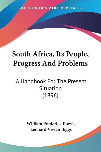 South Africa, Its People, Progress And Problems: A Handbook For The Present Situation (1896)