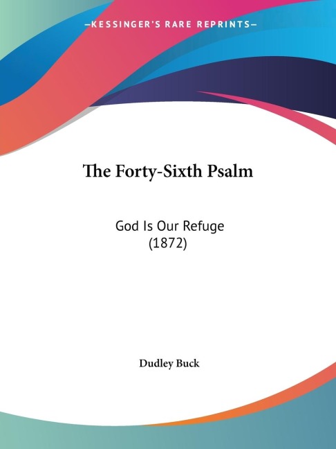 The Forty-Sixth Psalm: God Is Our Refuge (1872)