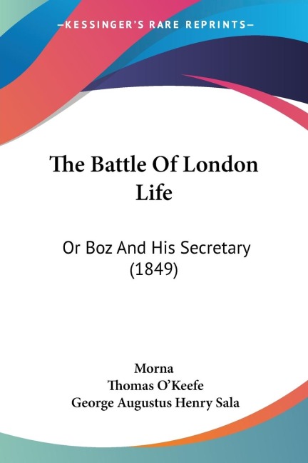 The Battle Of London Life: Or Boz And His Secretary (1849)