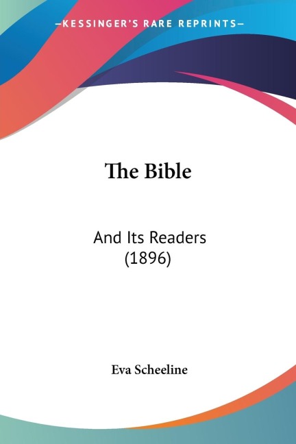 The Bible: And Its Readers (1896)