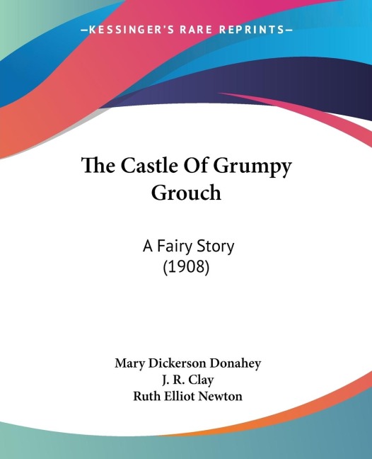 The Castle Of Grumpy Grouch: A Fairy Story (1908)
