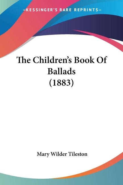 The Childrens Book Of Ballads (1883)