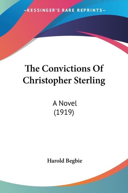 The Convictions Of Christopher Sterling: A Novel (1919)