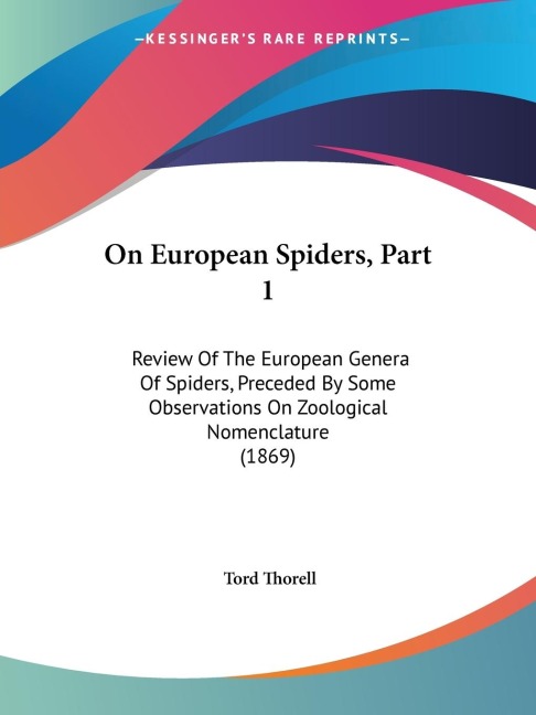 On European Spiders, Part 1: Review Of The European Genera Of Spiders, Preceded By Some Observations On Zoological Nomenclature (1869)