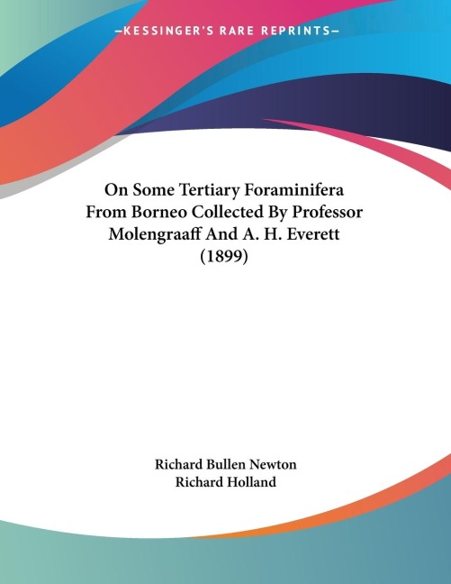 On Some Tertiary Foraminifera From Borneo Collected By Professor Molengraaff And A. H. Everett (1899)