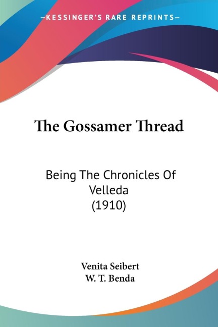 The Gossamer Thread: Being The Chronicles Of Velleda (1910)