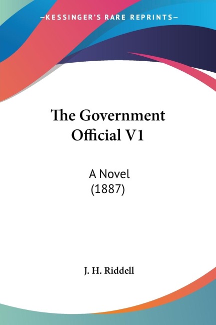 The Government Official V1: A Novel (1887)
