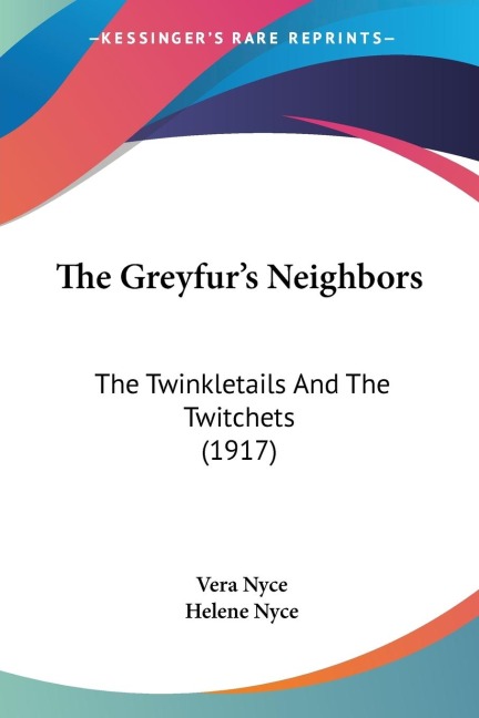 The Greyfurs Neighbors: The Twinkletails And The Twitchets (1917)