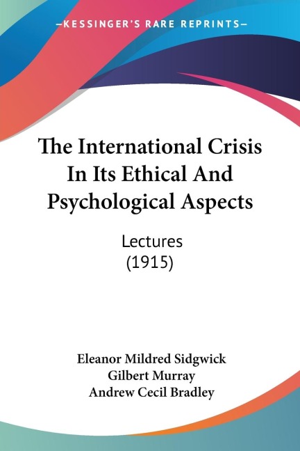 The International Crisis In Its Ethical And Psychological Aspects: Lectures (1915)