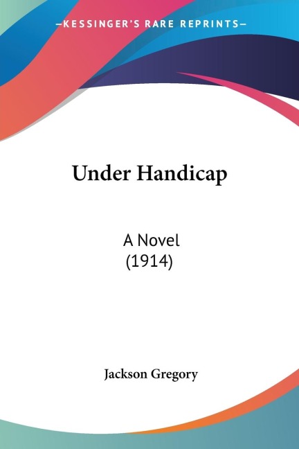 Under Handicap: A Novel (1914)