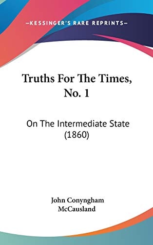 Truths For The Times, No. 1: On The Intermediate State (1860)