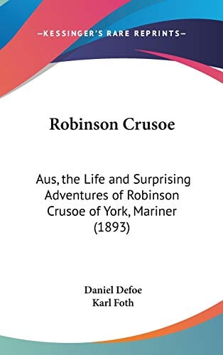 Robinson Crusoe: Aus, the Life and Surprising Adventures of Robinson Crusoe of York, Mariner (1893)